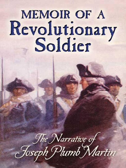 Title details for Memoir of a Revolutionary Soldier by Joseph Plumb Martin - Available